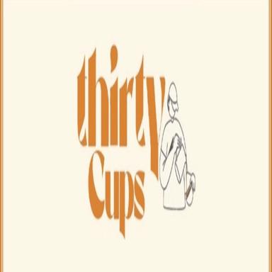 Thirty Cups