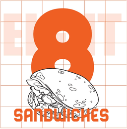 8 SANDWICHES